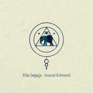 Dengarkan Around & Around lagu dari Elias Segujja dengan lirik