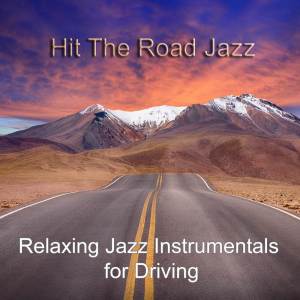 Various Artists的專輯Hit The Road Jazz Relaxing Jazz Instrumentals for Driving