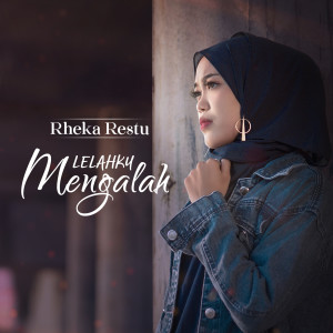 Listen to Lelahku Mengalah song with lyrics from Rheka Restu