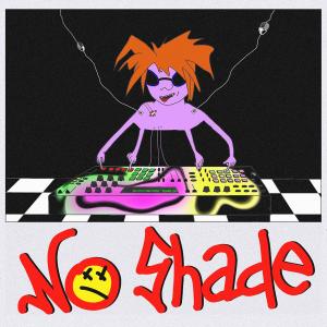 ดาวน์โหลดและฟังเพลง no shade พร้อมเนื้อเพลงจาก Nog4yra