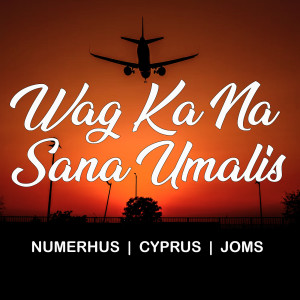 Album Wag Ka Na Sana Umalis oleh Cyprus
