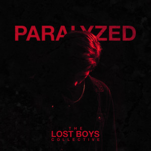 Listen to Paralyzed (Explicit) song with lyrics from The Lost Boys Collective