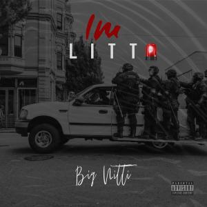 Big Nitti的專輯Im Litt (Explicit)
