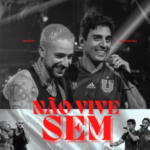 Album Não Vive Sem (Ao Vivo) from Fábio Brazza