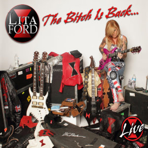 Lita Ford的專輯The Bitch Is Back...Live