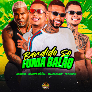 收聽Gelado No Beat的Bandido Só Fuma Balão (Explicit)歌詞歌曲