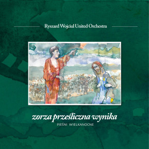 Dengarkan lagu Trzy Maryje poszły nyanyian Ryszard Wojciul United Orchestra dengan lirik