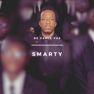 Listen to Ne parle pas song with lyrics from Smarty