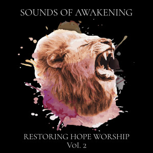 Restoring Hope Worship的专辑Sounds of Awakening Vol.2
