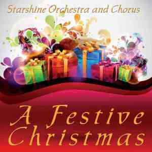 Starshine Orchestra And Chorus的專輯A Festive Christmas