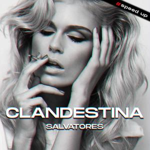 Album Clandestina (speed up) from Salvatores