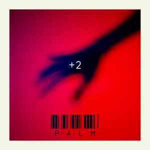 收聽Palm的+2歌詞歌曲