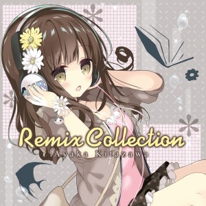 Album Ayaka Kitazawa Remix Collection from 