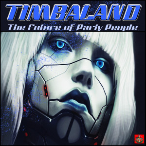 Timbaland的专辑The Future Of Party People