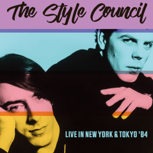 Album LIVE IN NEW YORK & TOKYO '84 (Live) from The Style Council