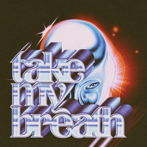 收聽The Weeknd的Take My Breath (Single Version)歌詞歌曲