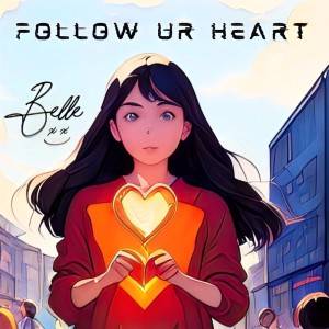 收聽Belle的Follow Ur Heart歌詞歌曲