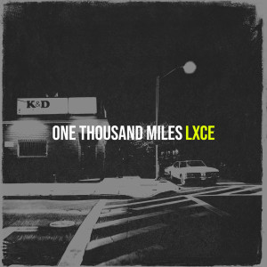 收聽lxce的One Thousand Miles (Explicit)歌詞歌曲