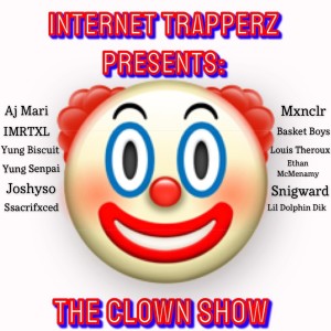 อัลบัม The Clown Show (Explicit) ศิลปิน Internet Trapperz