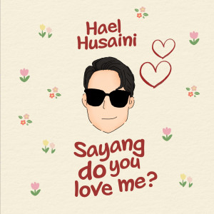 Album Sayang, do you love me? from Hael Husaini