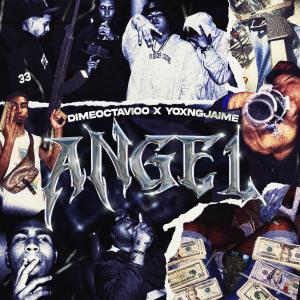 DimeOctavioo的專輯ANGEL (feat. YOXNGJAIME) [Explicit]