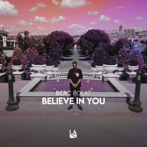 Listen to Believe In You song with lyrics from Berç Polat