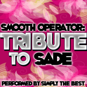 收聽Simply The Best的Smooth Operator歌詞歌曲