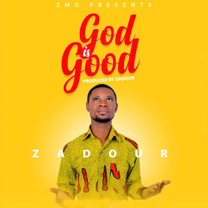 Album God Is Good oleh Zadour
