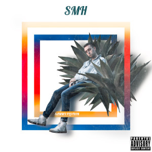 Dengarkan lagu Smh (Explicit) nyanyian Sammy Plotkin dengan lirik