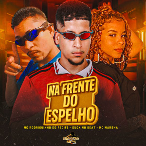 Album NA FRENTE DO ESPELHO (Explicit) from Duck no Beat