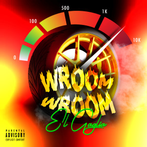 ดาวน์โหลดและฟังเพลง Wroom Wroom (Explicit) พร้อมเนื้อเพลงจาก El Gaglia