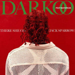 DARKoO的專輯There She Go (Jack Sparrow) [feat. Mayorkun] (Explicit)