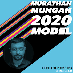 Şu Senin Çekip Gitmelerin (2020 Model: Murathan Mungan) dari Mehmet Erdem