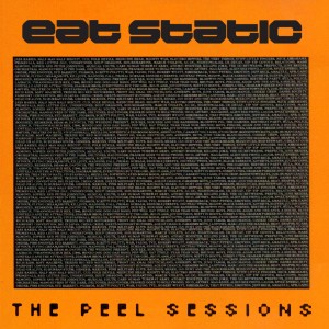 Eat Static的專輯The Peel Sessions