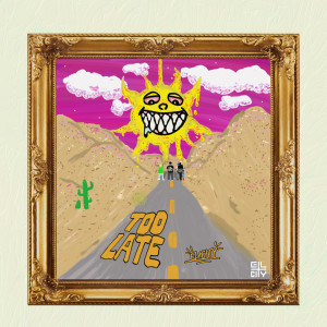 Listen to TOO LATE (Explicit) song with lyrics from EL+CITY