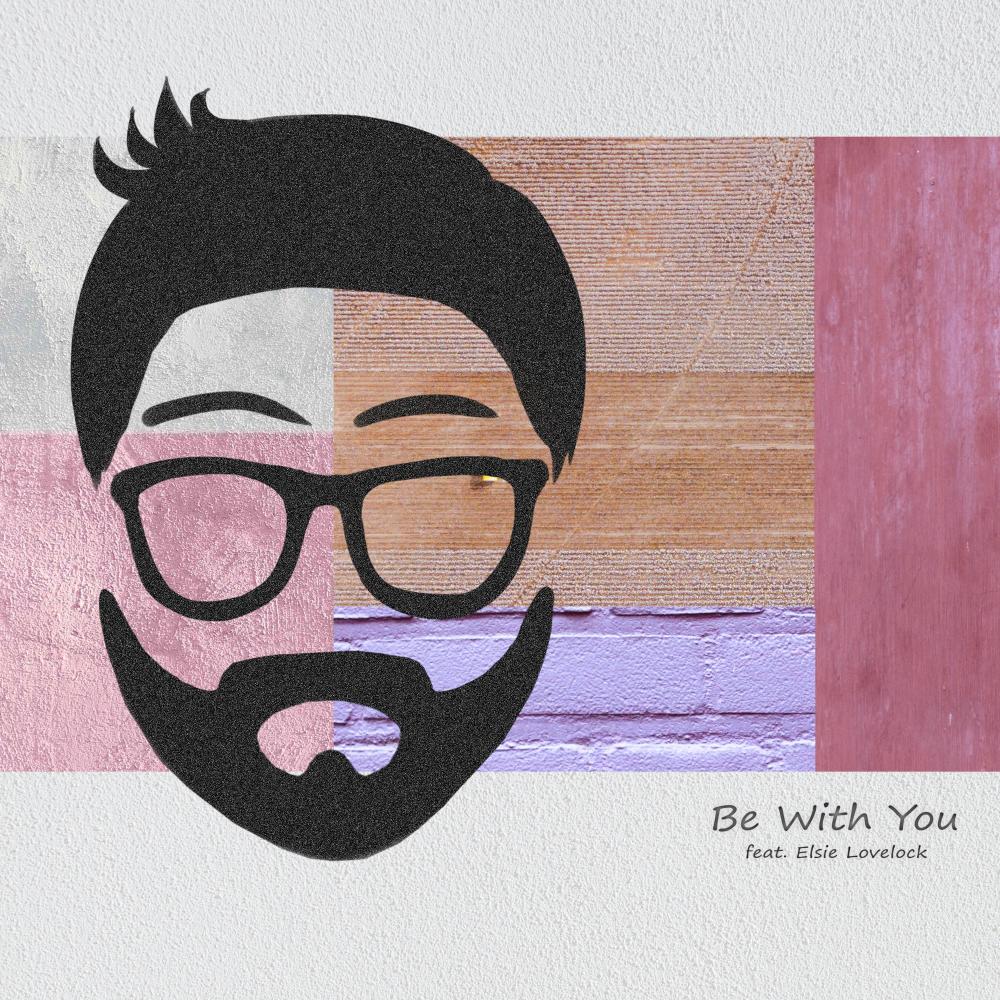 Be With You(feat. Elsie Lovelock)