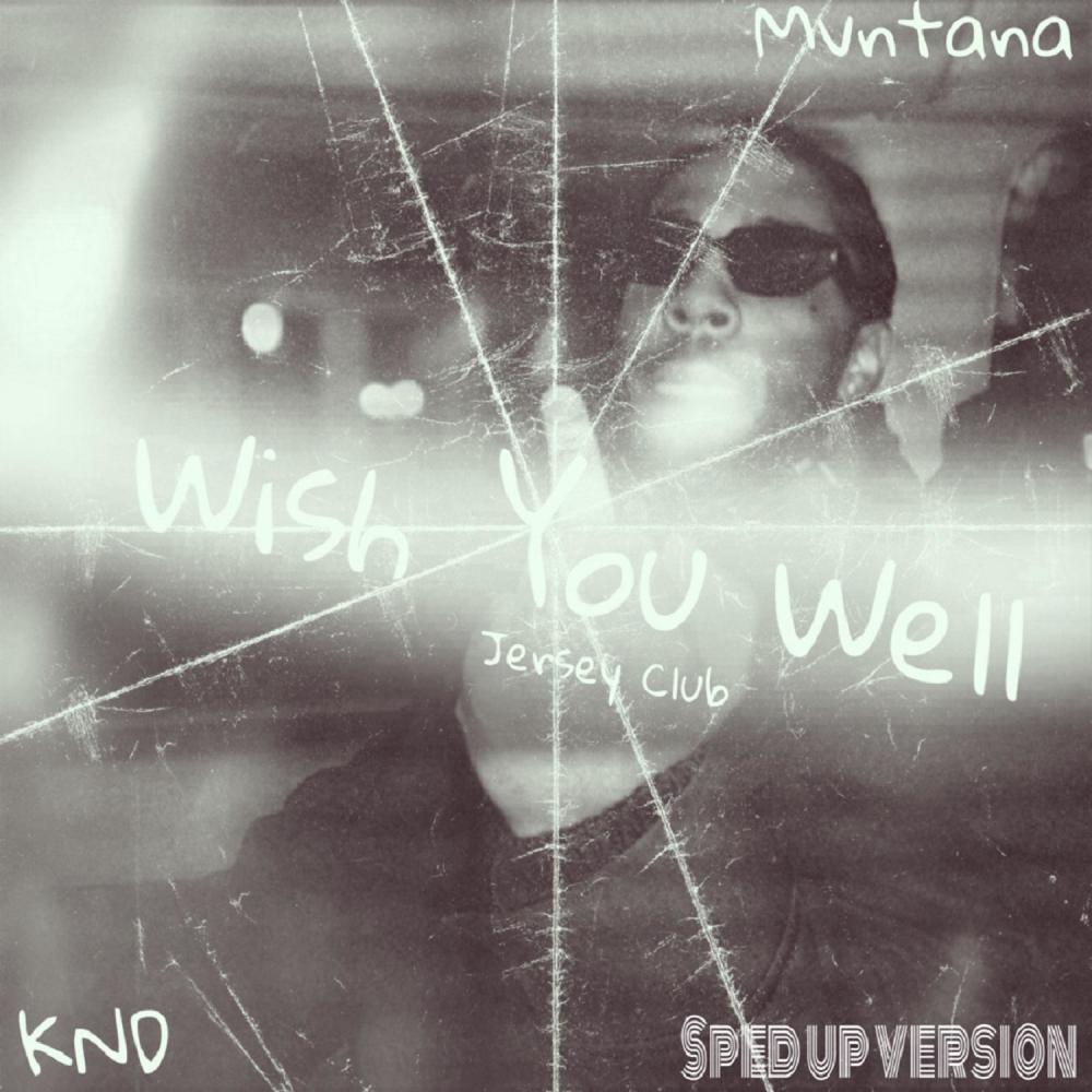 Wish You Well (Jersey Club) (feat. KashNxtDoor) (Sped Up Version) (Explicit)