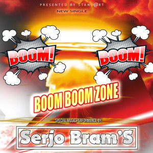 收听Serjo Bram's的Boom Boom Zone歌词歌曲