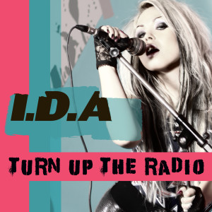 ดาวน์โหลดและฟังเพลง Turn up the Radio พร้อมเนื้อเพลงจาก I.D.A