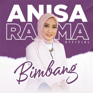 ดาวน์โหลดและฟังเพลง Bimbang พร้อมเนื้อเพลงจาก Anisa Rahma