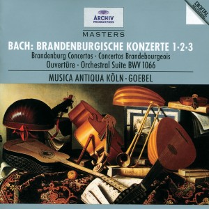 อัลบัม Bach, J.S.: Brandenburg Concertos Nos. 1, 2 & 3 ศิลปิน Musica Antiqua KA?ln 