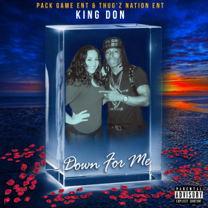 收聽King Don的Down For Me (Explicit)歌詞歌曲