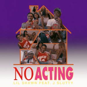 Album No Acting (Explicit) from Lil Shxwn