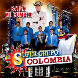อัลบัม Baila Mi Cumbia ศิลปิน Super Grupo Colombia