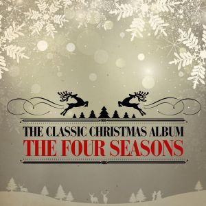 Album Christmas 100 - 100 Great Christmas Hits and Classic Songs (Remastered) oleh The Four Seasons