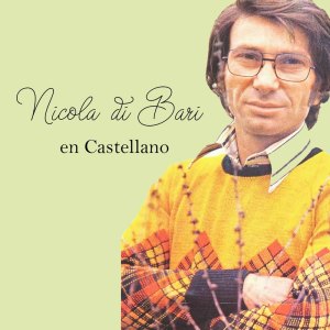 Nicola Di Bari的專輯Nicola di Bari en Castellano