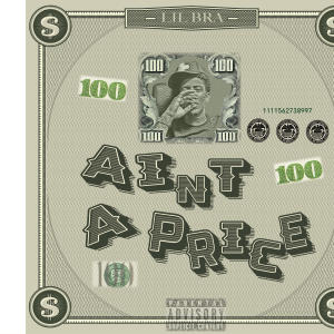 Lil Bra的专辑Aint A Price (Explicit)