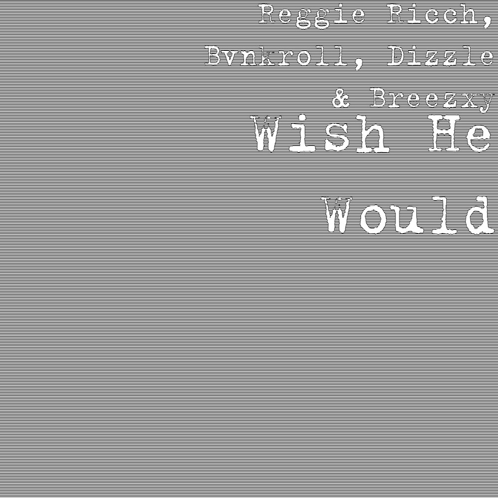 Wish He Would (Explicit)