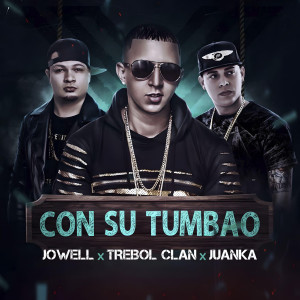 Con Su Tumbau (feat. Jowell & Juanka)