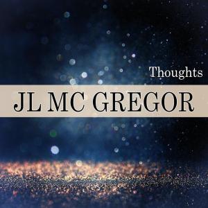 收听JL MC Gregor的Thoughts (其他)歌词歌曲